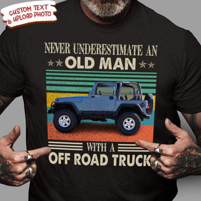 GeckoCustom Never Underestimate An Old Man Off Road Truck Shirt HN590