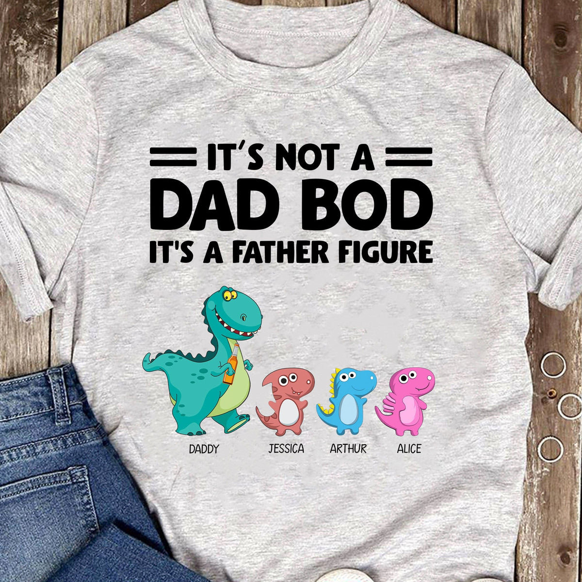 Personalized Dad Shirt It's Not A Dad Bod It's A Father Figure