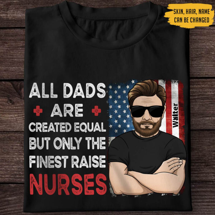 GeckoCustom Only The Finest Dad Raise Nurses Personalized Shirt Unisex T-Shirt / Black / S