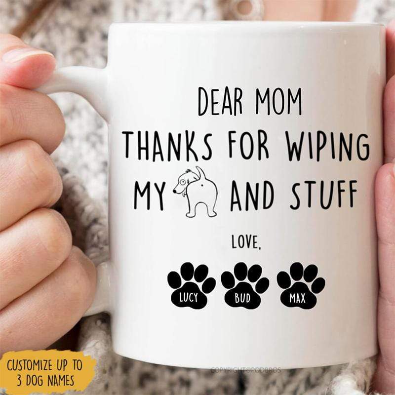 Mom Thanks for Wiping my Butt, Personalized Coffee Mugs, Funny Mother's Day  Gifts