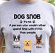GeckoCustom Personalized Custom Dog Shirt, Dog Snob Custom Shirt, Gift For Dog Lover Unisex T-Shirt / Sport Grey / S