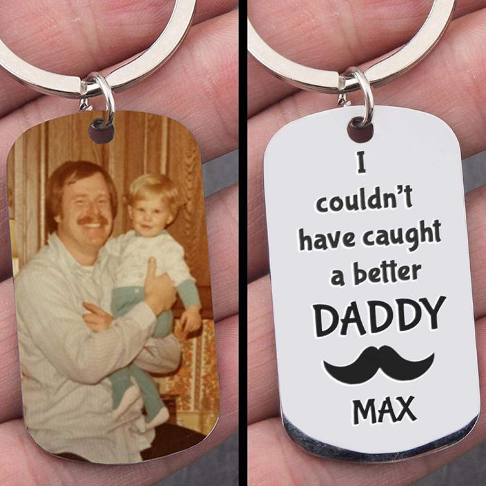 GeckoCustom Personalized Custom Keychain, Gift For Dad, I Couldn't Have Caught A Better Dad