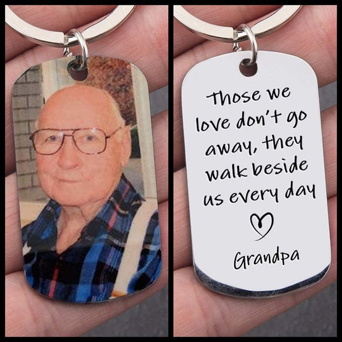 GeckoCustom Personalized Custom Keychain, Gift For Dad, Those We Love Don't Go Away They Walk Beside Us Everyday