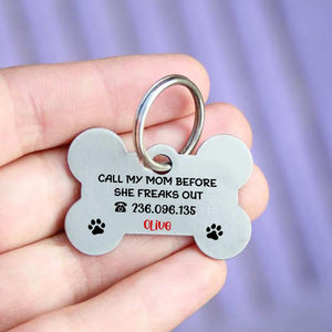 GeckoCustom Personalized Custom Pet Tag, Call My Mom Before She Freaks Out Dog Tag, Dog Lover Gifts 1.125"x1.5"