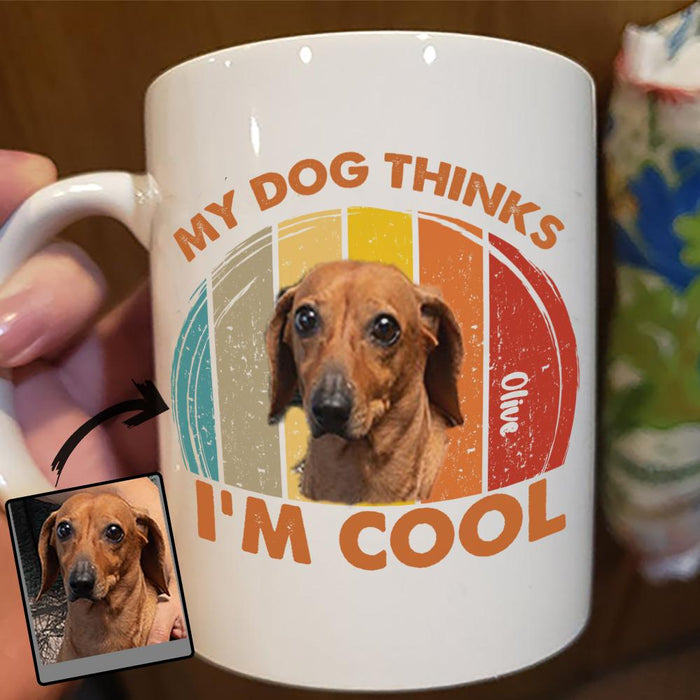 GeckoCustom Personalized Custom Photo Coffee Mug, My Dog Think Iam Cool Vintage Mug, Dog Lover Gifts 15oz