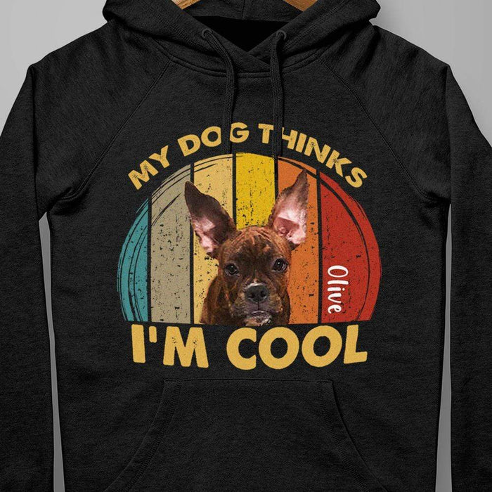 GeckoCustom Personalized Custom Photo Dog Shirt, My Dog Thinks Iam Cool Shirt, Dog Lover Gifts Pullover Hoodie / Black Colour / S
