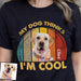 GeckoCustom Personalized Custom Photo Dog Shirt, My Dog Thinks Iam Cool Shirt, Dog Lover Gifts Women T Shirt / Black Color / S