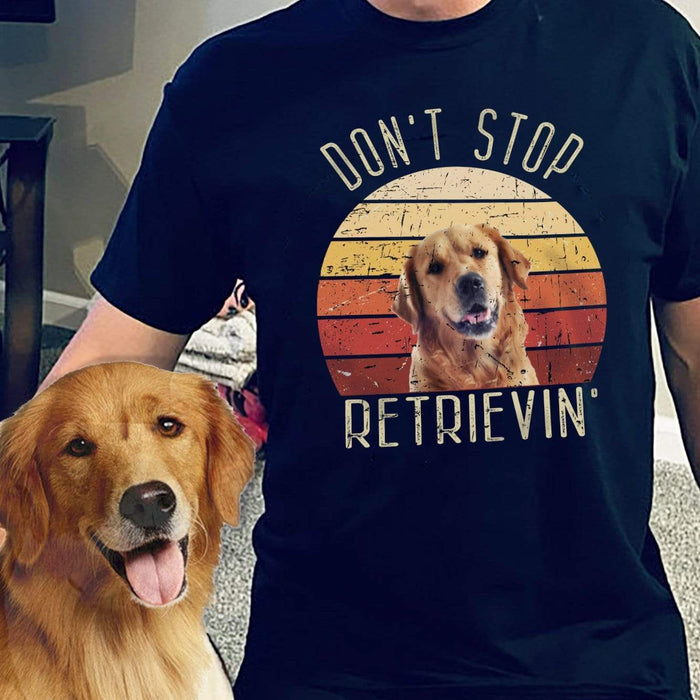 GeckoCustom Personalized Custom Photo T Shirt, Dog Lover Shirt, Dont Stop Retrievin Photo Shirt