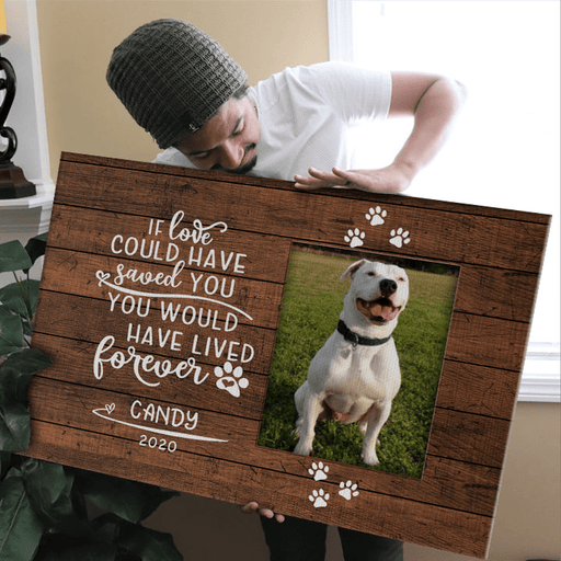 GeckoCustom Personalized Custom Print Canvas, Dog Lover Gift, If Love Could Have Saved You, You Would Have Lived Forever 24"x16"