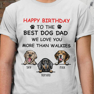 GeckoCustom Personalized Custom T Shirt, Dog Lover Gift, Birthday Gift, Happy Birthday Best Dog Dad We Love You More Than Walkies Unisex T-Shirt / Sport Grey / S