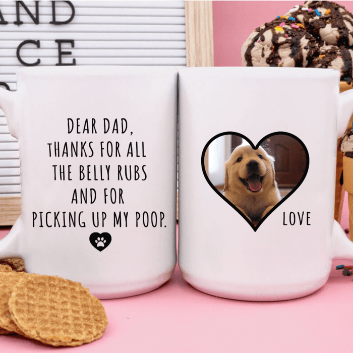 GeckoCustom Personalized Photo Custom Coffee Mug, Dog Lover Gift, Fathers Day Gift, Thanks For All The Belly Rubs And For Picking Up My Poop 11oz