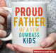 GeckoCustom Proud Father Of A Few Dumbass Kids Family Coffee Mug, HN590