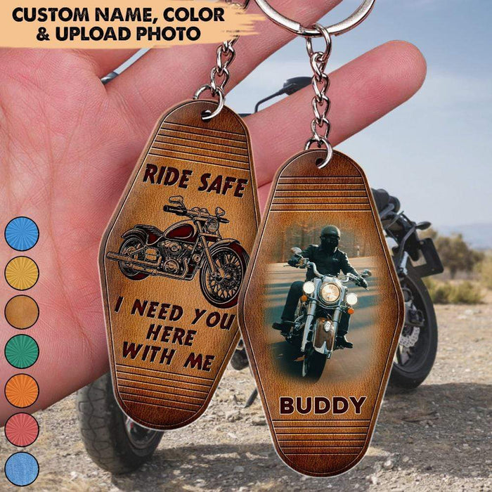 GeckoCustom Ride Safe I Need You Here With Me, Bikers Keychain, Acrylic Keychain, HN590
