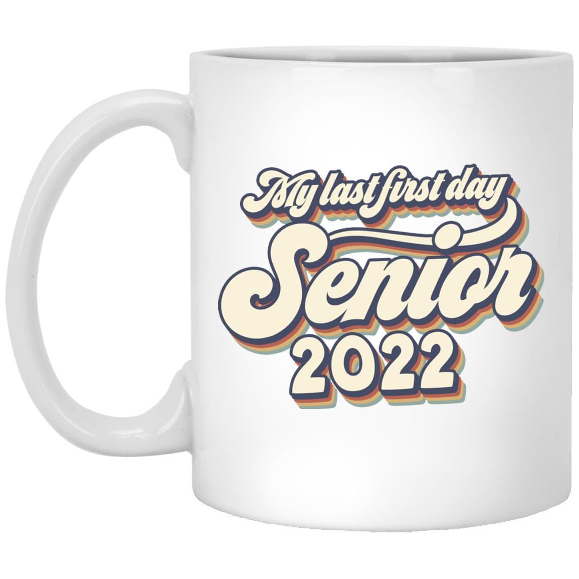 GeckoCustom Senior Class of 2022 Gift, My Last First Day Senior 2022 Water Bottle Mug, Class of 2022 Gift Water Bottle / White