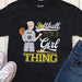 GeckoCustom Softball Shirt, It's A Girl Thing Shirt, Softball Girl Shirt