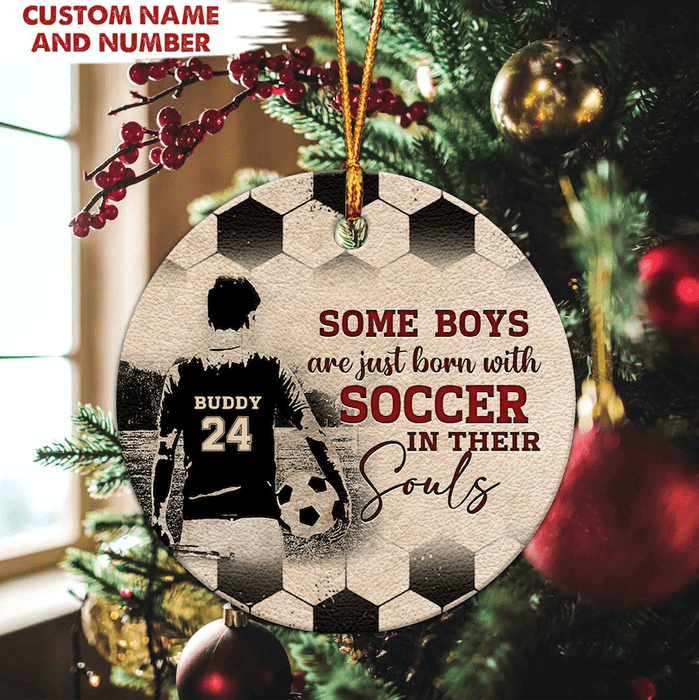 GeckoCustom Some Boys/Girls Are Just Born With Soccer Ornament, Soccer In Their Soul HN590