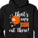 GeckoCustom That's My Basketball Player Out There Personalized Custom Basketball Shirts C507 Pullover Hoodie / Black Colour / S