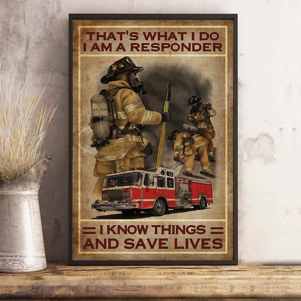 GeckoCustom That's What I Do I Am A Responder Firefighter Poster HN590 12" x 18"