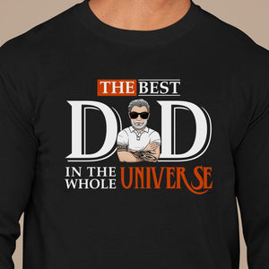 GeckoCustom The Best Dad In The Whole Universe Personalized Custom Father's Day Birthday Dark Shirt C335 Long Sleeve / Colour Black / S
