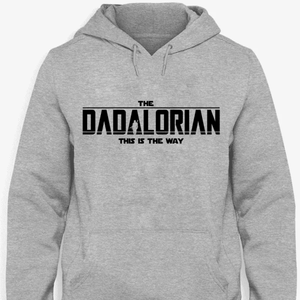 GeckoCustom The Dadalorian This Is The Way Father's Day Gift Shirt, HN590 Pullover Hoodie / Sport Grey Color / S