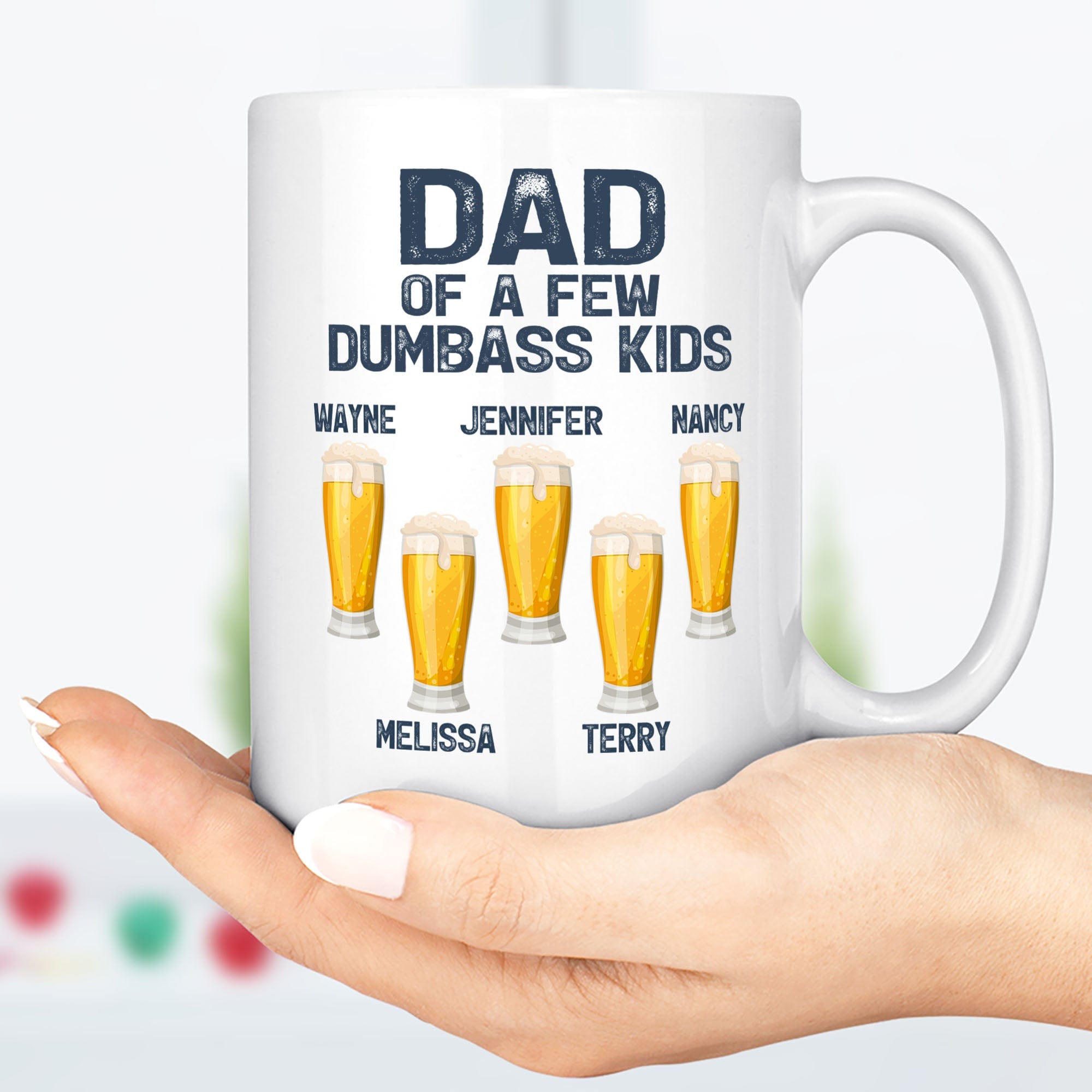 GeckoCustom The Drinking Legend Dad Of Dumbass Kids Personalized Custom Family Mug C323 11oz