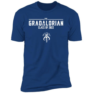 GeckoCustom The Gradalorian Senior Class of 2022 Shirt Premium Tee / Royal / X-Small