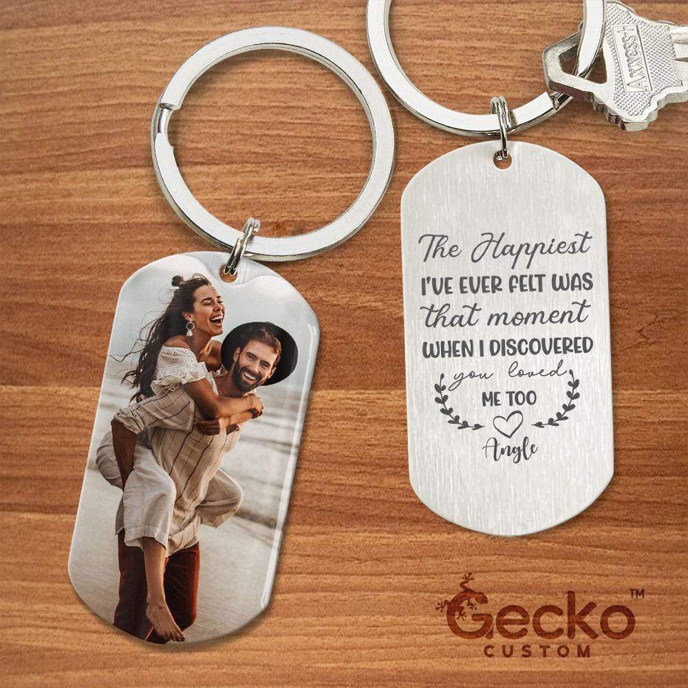 GeckoCustom The Happiest Moment I Discovered You Loved Me Too Couple Metal Keychain HN590