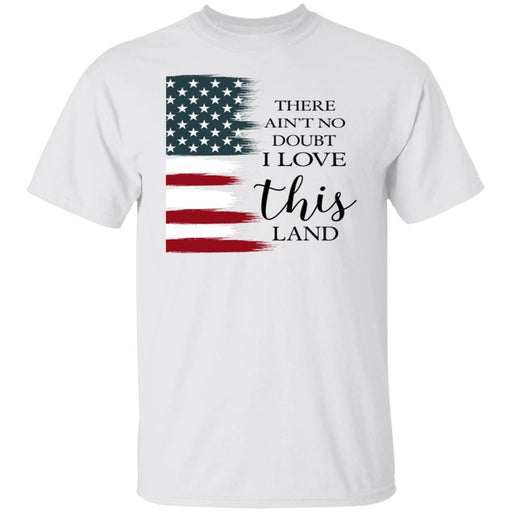 GeckoCustom There Ain't No Doubt I Love This Land H361 Basic Tee / White / S