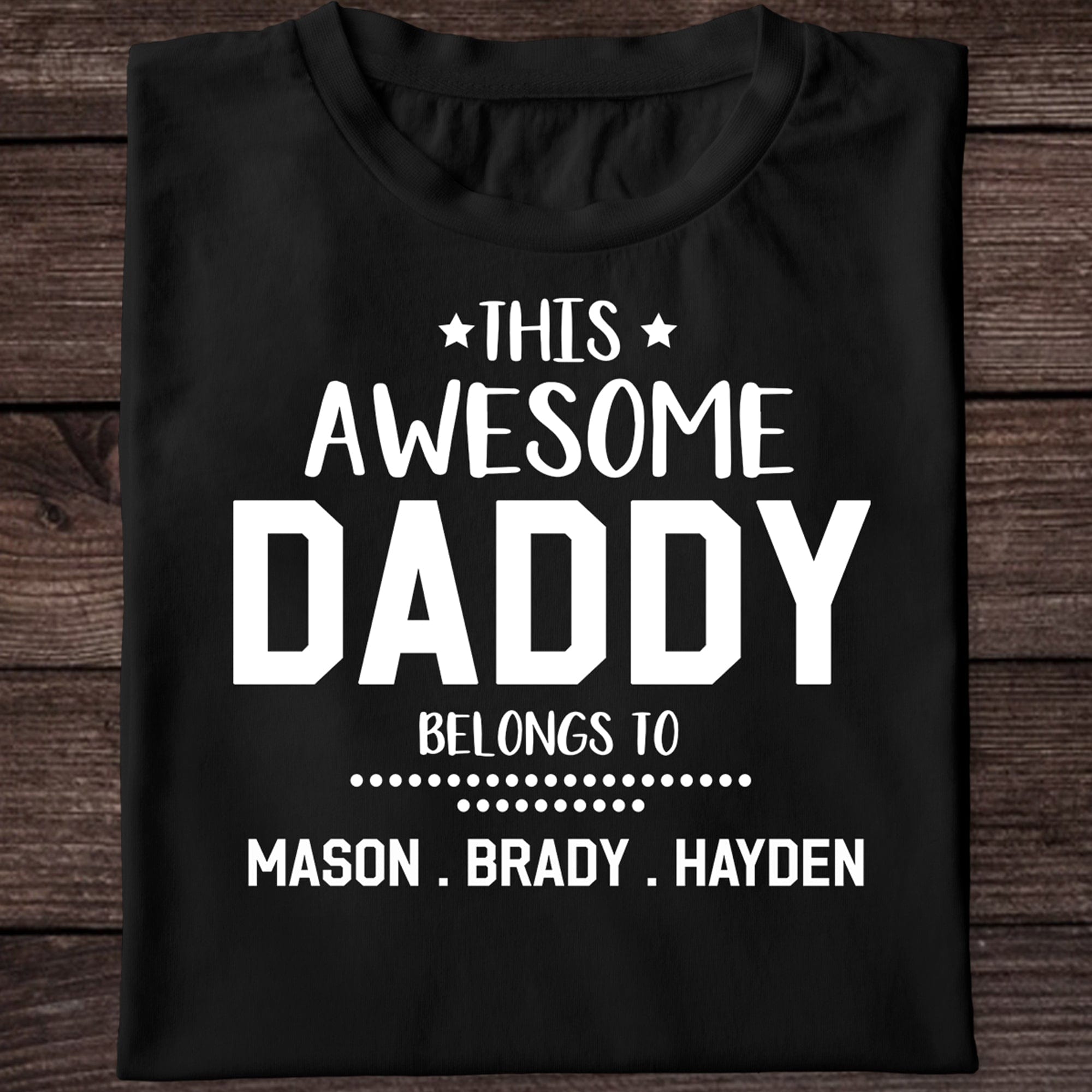 GeckoCustom This Awesome Daddy Belongs To Personalized Custom Father's Day Shirt Basic Tee / Black / S