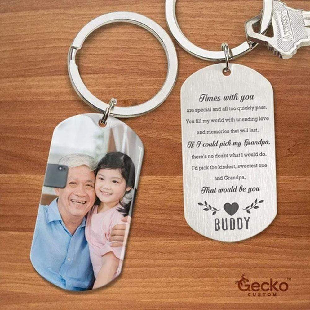 GeckoCustom Times With You Are Special And All Too Quickly Pass Grandpa Family Metal Keychain HN590 No Gift box