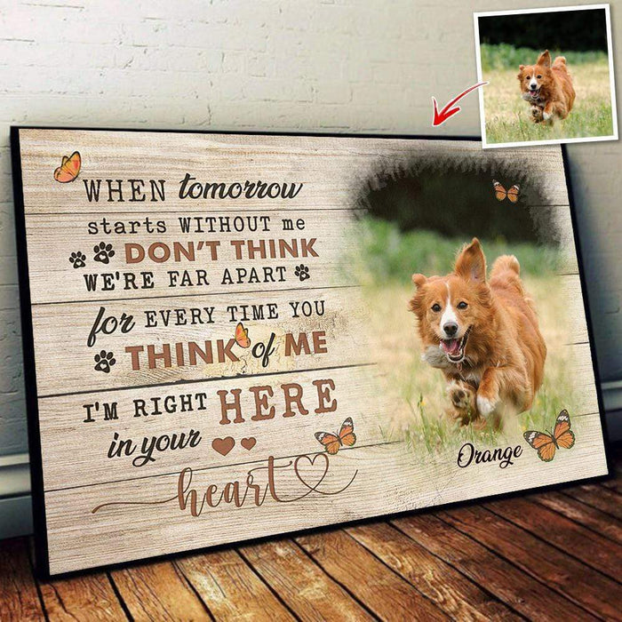GeckoCustom Tomorrow Without Me I'm Right Here In Your Heart Dog Poster, Dog Lover Gift, Dog Loss Gift, Memorial Gift, HN590