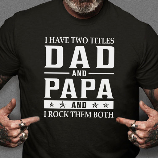 GeckoCustom Two Titles Dad Papa Personalized Custom Father's Day Birthday Shirt C331 Basic Tee / Black / S