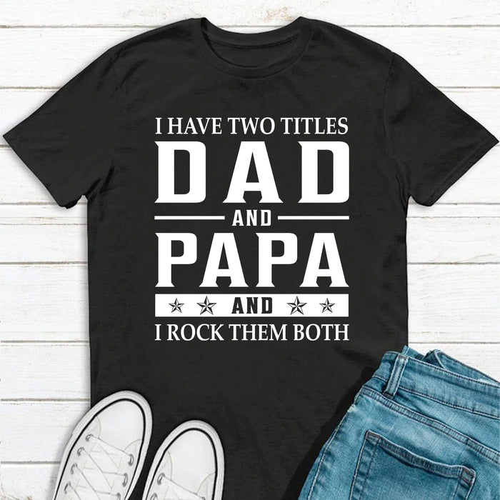GeckoCustom Two Titles Dad Papa Personalized Custom Father's Day Birthday Shirt C331