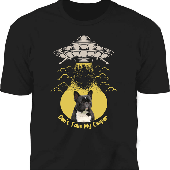 GeckoCustom UFO Don't Take My Pet, Dog Cat Photo Custom T-Shirt, SG02 Premium Tee (Favorite) / P Black / S