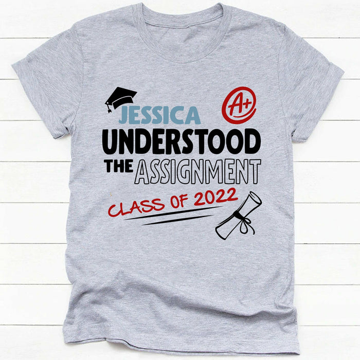 GeckoCustom Understood The Assignment Personalized Graduation Shirt C290
