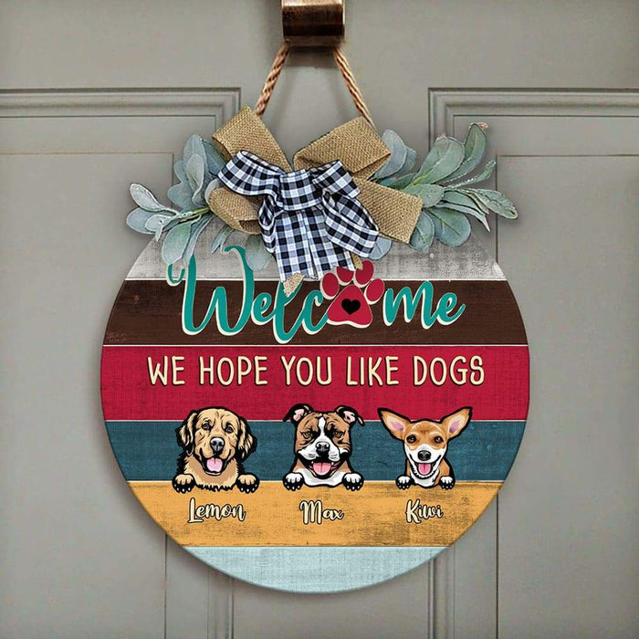 GeckoCustom Vintage - Welcome We Hope You Like Dog Wood Door Sign, Front Door Wreath HN590