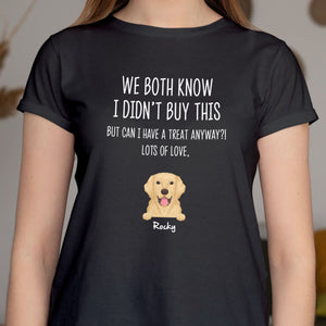 GeckoCustom We Both Know I Didn't Buy This Custom Funny Dog Shirt C199 Women Tee / Black Color / S