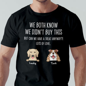 GeckoCustom We Both Know I Didn't Buy This Custom Funny Dog Shirt C199