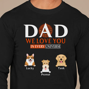 GeckoCustom We Love You In Every Universe Personalized Custom Dog Dad Shirt C324 Long Sleeve / Colour Black / S