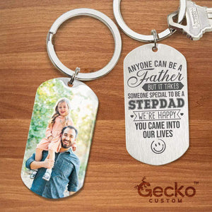 GeckoCustom We're Happy You Came Into Our Lives Step Father Metal Keychain HN590