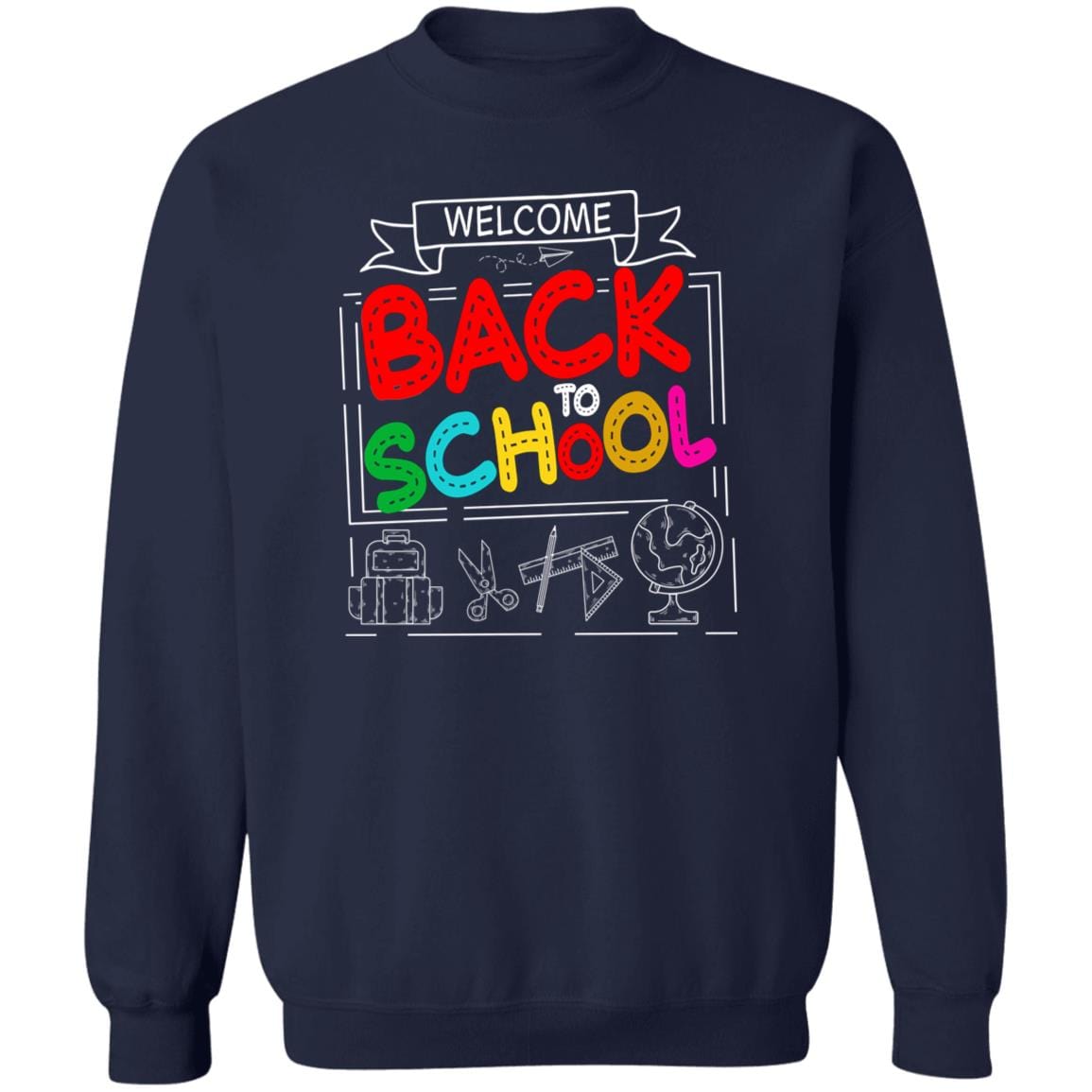 GeckoCustom Welcome Back To School 1st Day of School Shirt H423 Sweatshirt / Navy / S