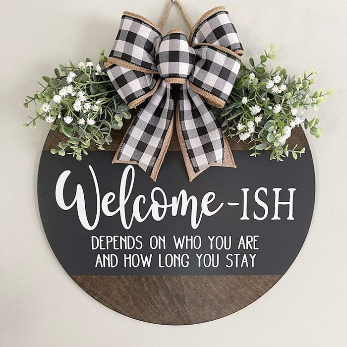 GeckoCustom Welcome-ish Depends On Who You Are And How Long You Stay Door Sign, Welcome Sign Decor HN590 12 Inch