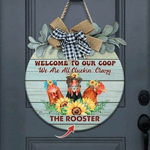 GeckoCustom Welcome To Our Coop We Are All Cluckin' Crazy Wood Sign, Farmer Gift, Round Wood Sign HN590
