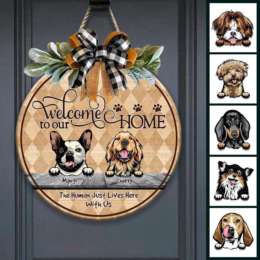 GeckoCustom Welcome To Our Home Dog Wood Door Sign, Dog Lover Gift, The Human Just Lives Here With Us HN590 12 Inch
