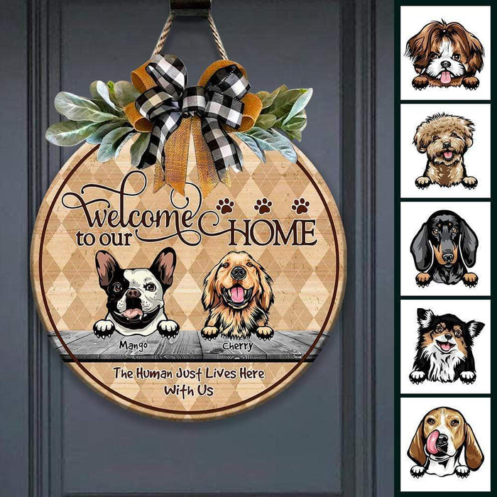 GeckoCustom Welcome To Our Home Dog Wood Door Sign, Dog Lover Gift, The Human Just Lives Here With Us HN590