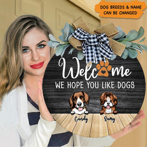 GeckoCustom Welcome We Hope You Like Dog Wood Door Sign, Front Door Wreath HN590