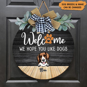 GeckoCustom Welcome We Hope You Like Dog Wood Door Sign, Front Door Wreath HN590