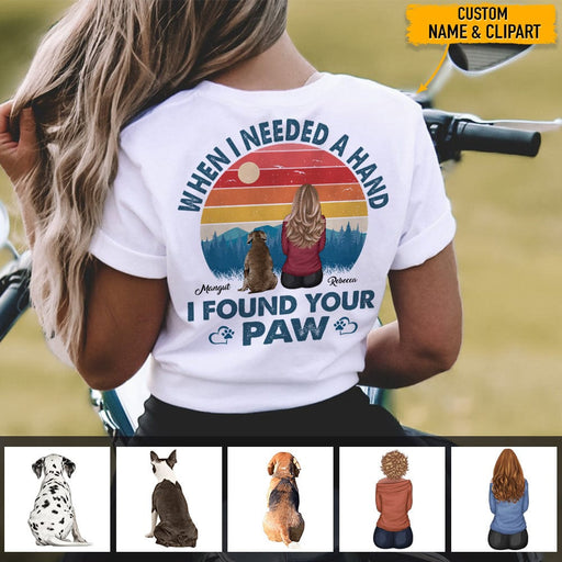 GeckoCustom When I Need A Hand I Found Your Paw Back Dog Shirt, T368 HN590