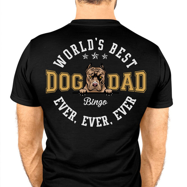 Worlds Best Dog Dad Personalized Custom Dog Backside Unisex T-Shirt Designed By Loren_Occupational