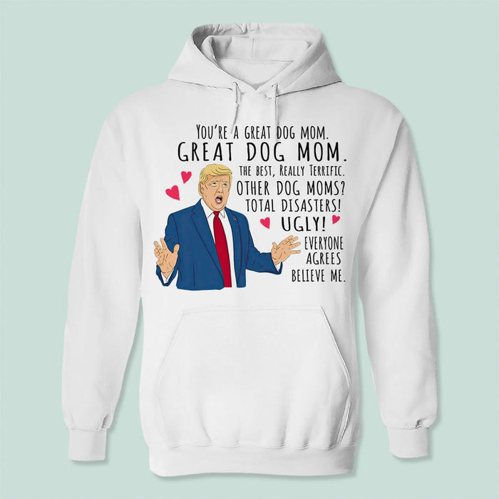 GeckoCustom You Are A Great Dog Mom Family Shirt T286 HN590 Pullover Hoodie / Sport Grey Colour / S